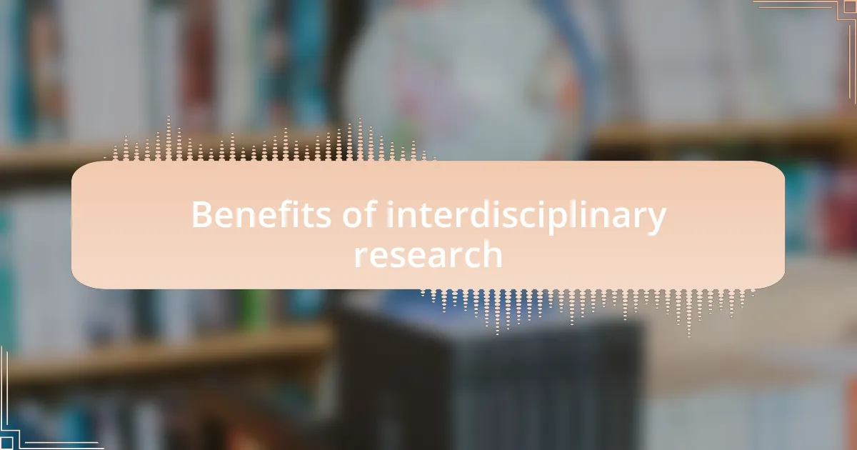 Benefits of interdisciplinary research