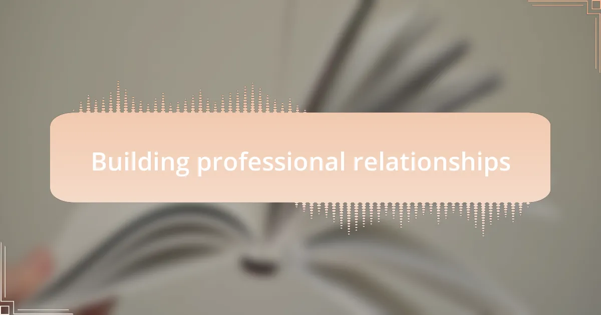 Building professional relationships