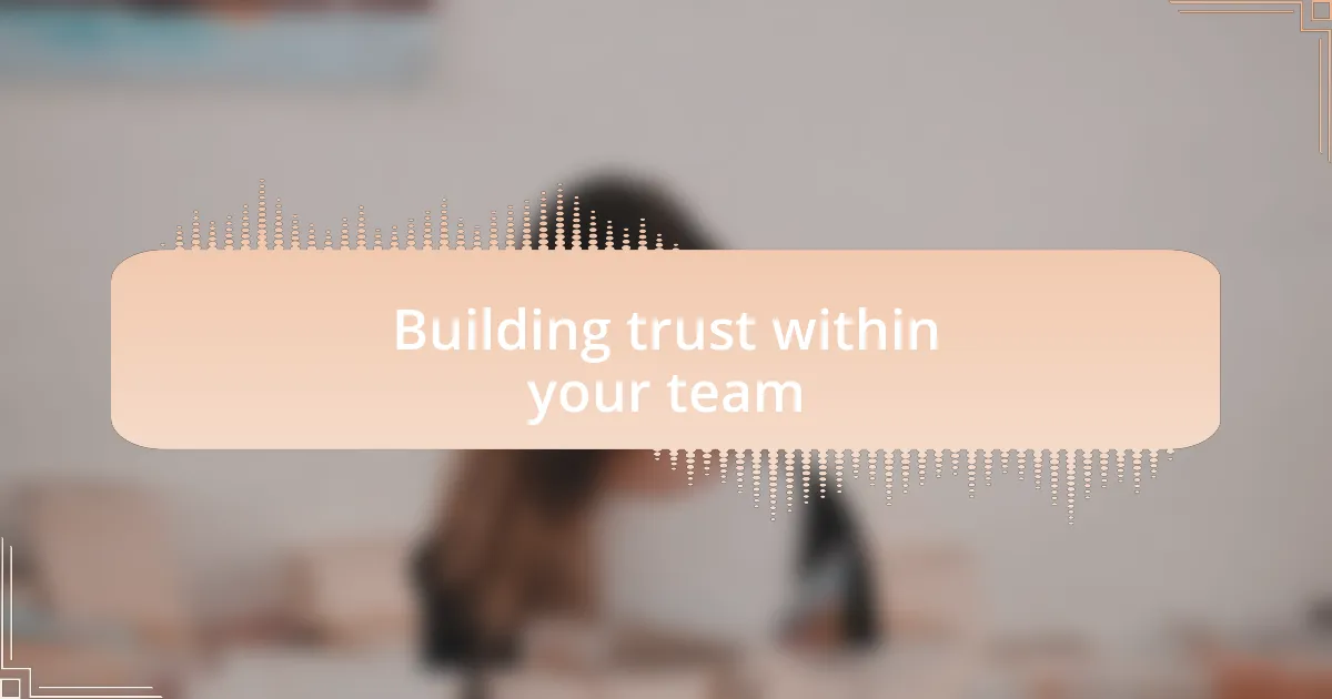 Building trust within your team