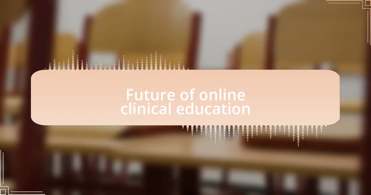 Future of online clinical education
