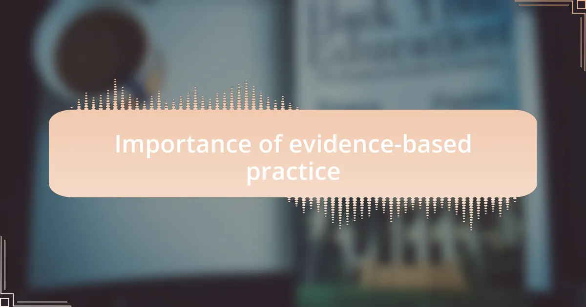 Importance of evidence-based practice