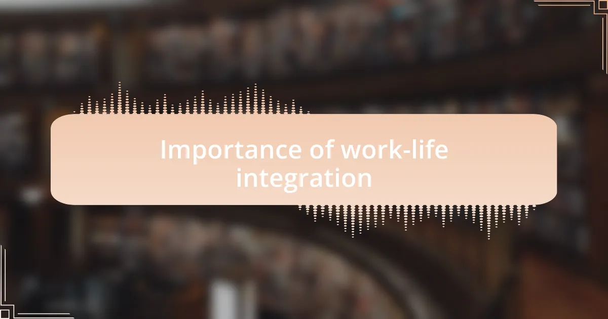 Importance of work-life integration