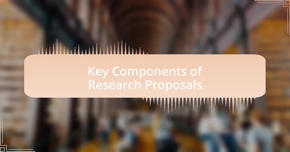 Key Components of Research Proposals