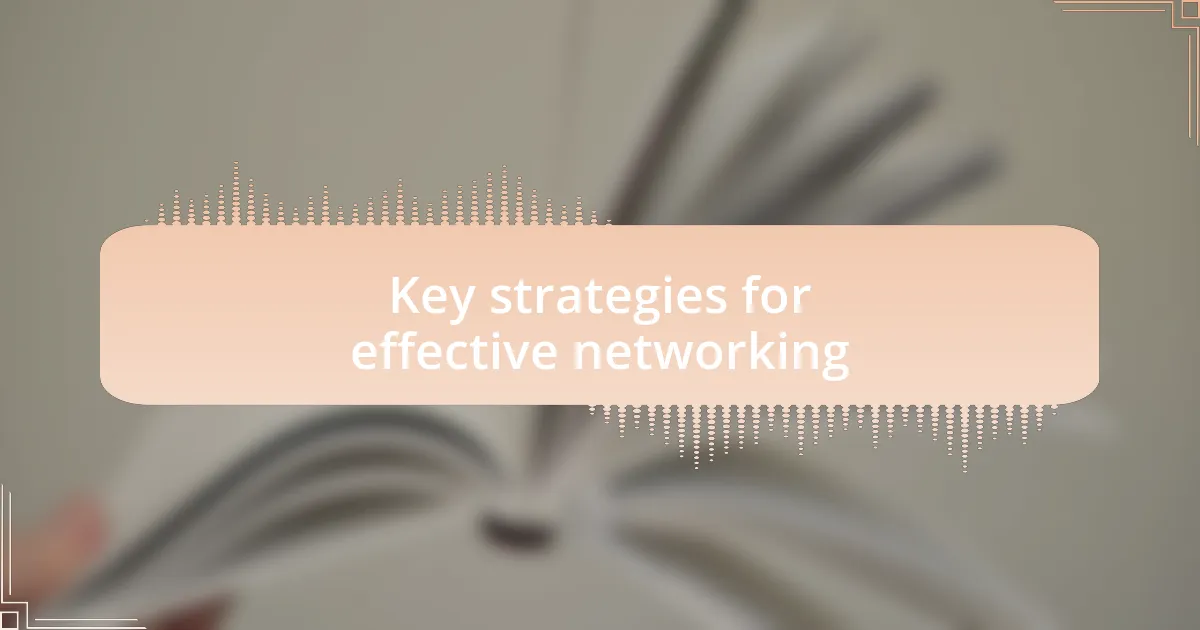 Key strategies for effective networking