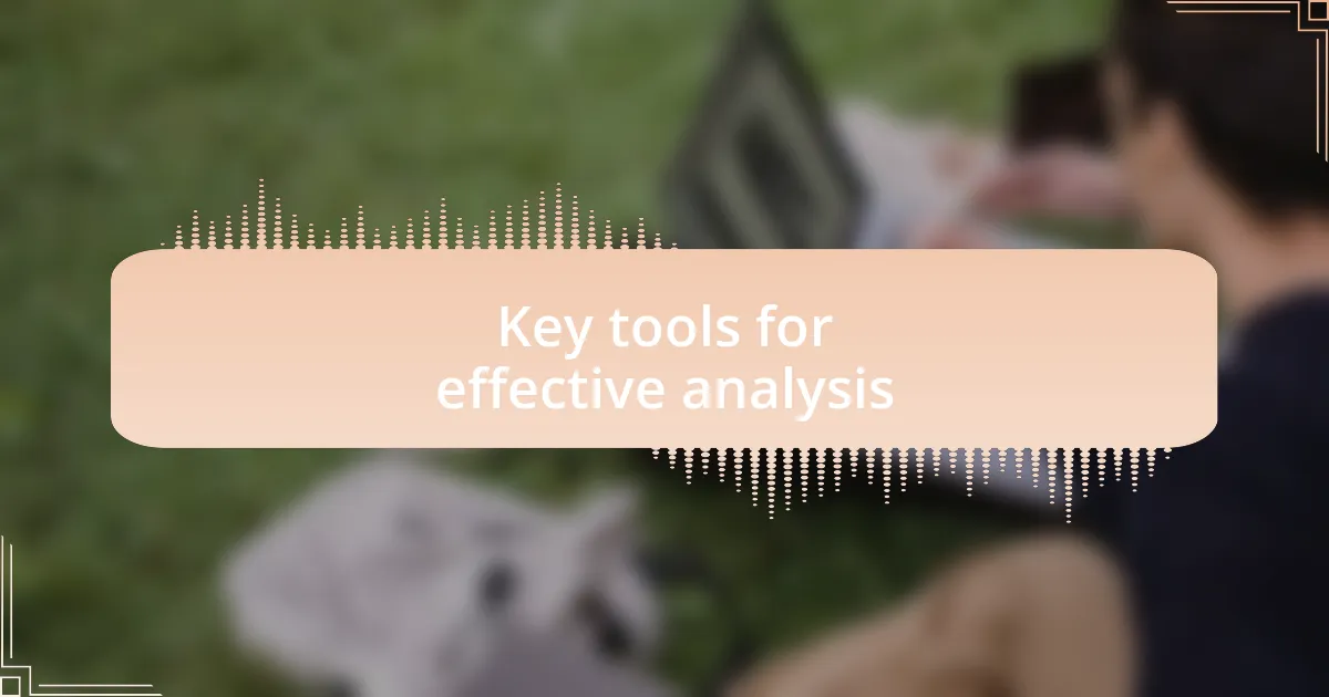 Key tools for effective analysis