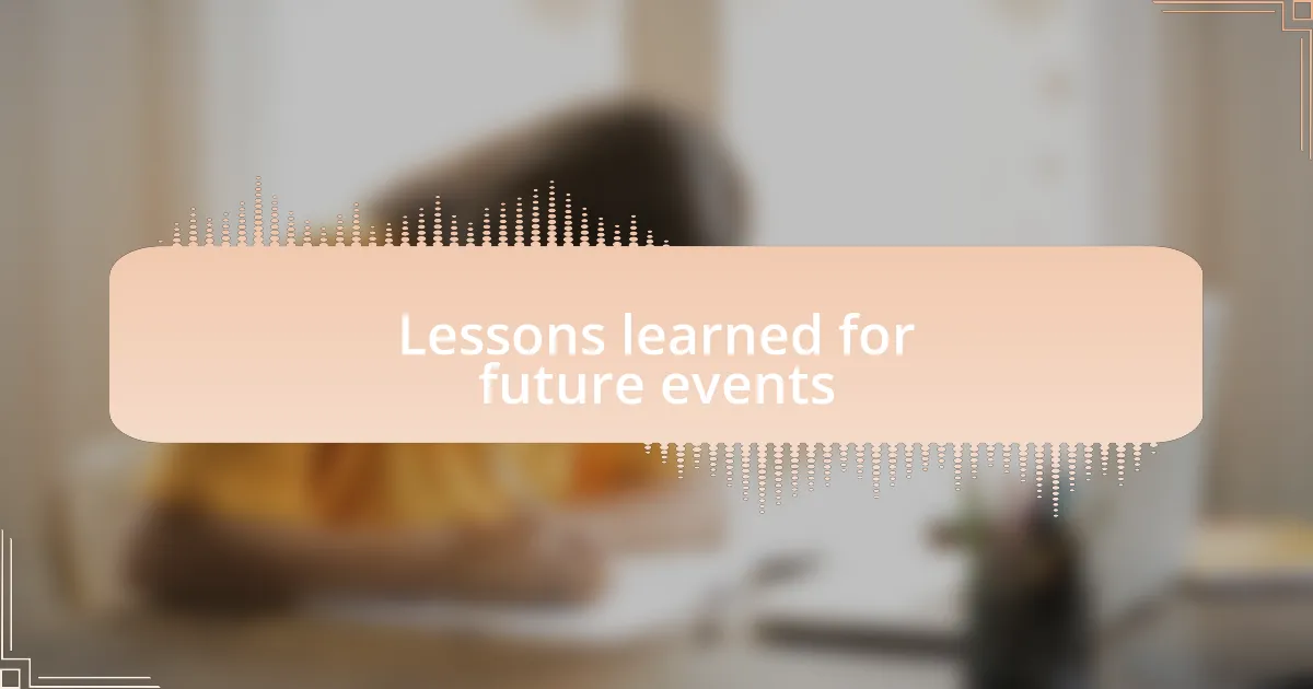 Lessons learned for future events