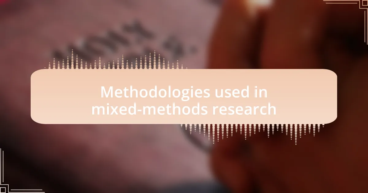 Methodologies used in mixed-methods research
