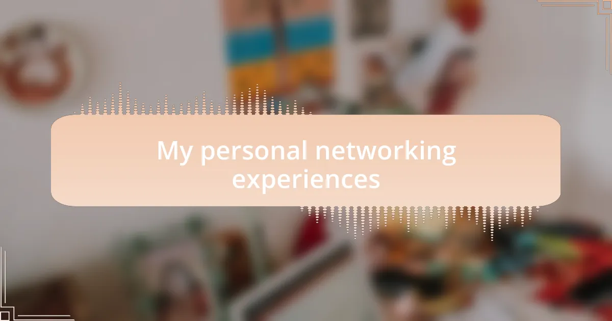My personal networking experiences
