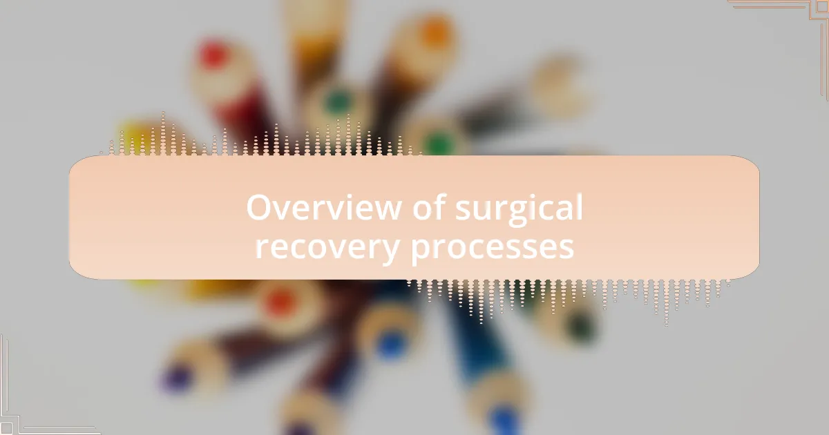 Overview of surgical recovery processes
