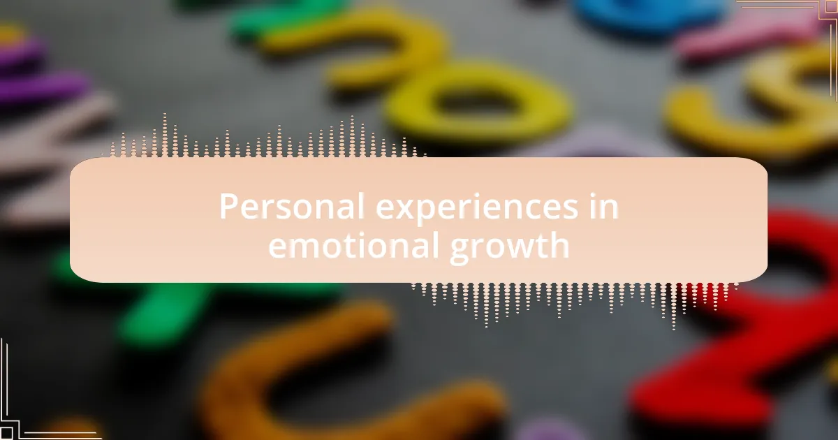Personal experiences in emotional growth