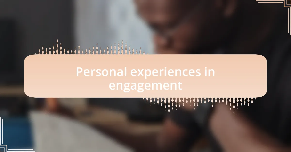 Personal experiences in engagement