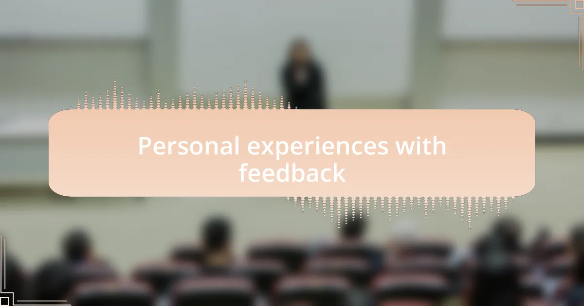 Personal experiences with feedback