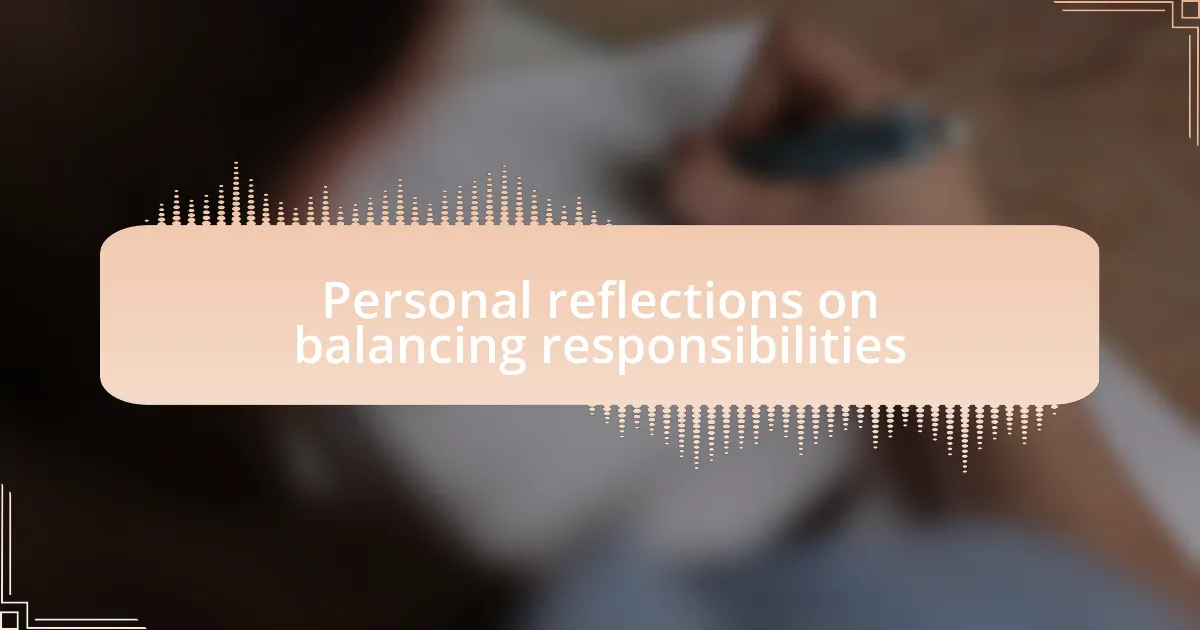 Personal reflections on balancing responsibilities