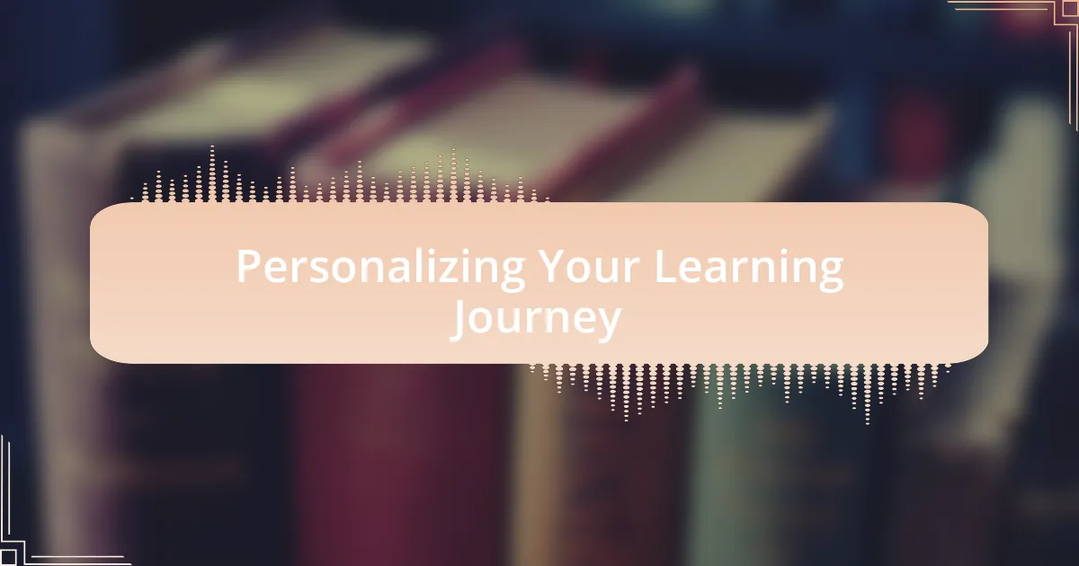 Personalizing Your Learning Journey