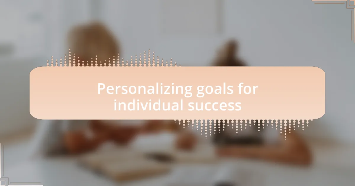 Personalizing goals for individual success