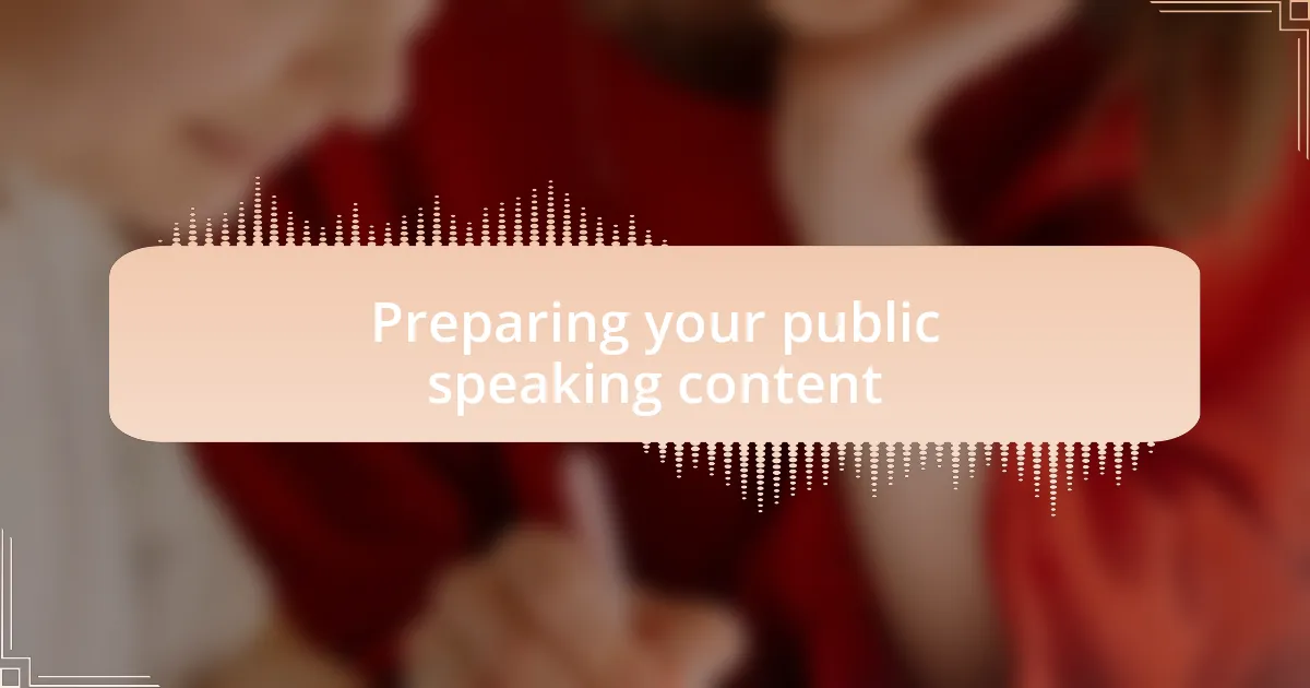 Preparing your public speaking content