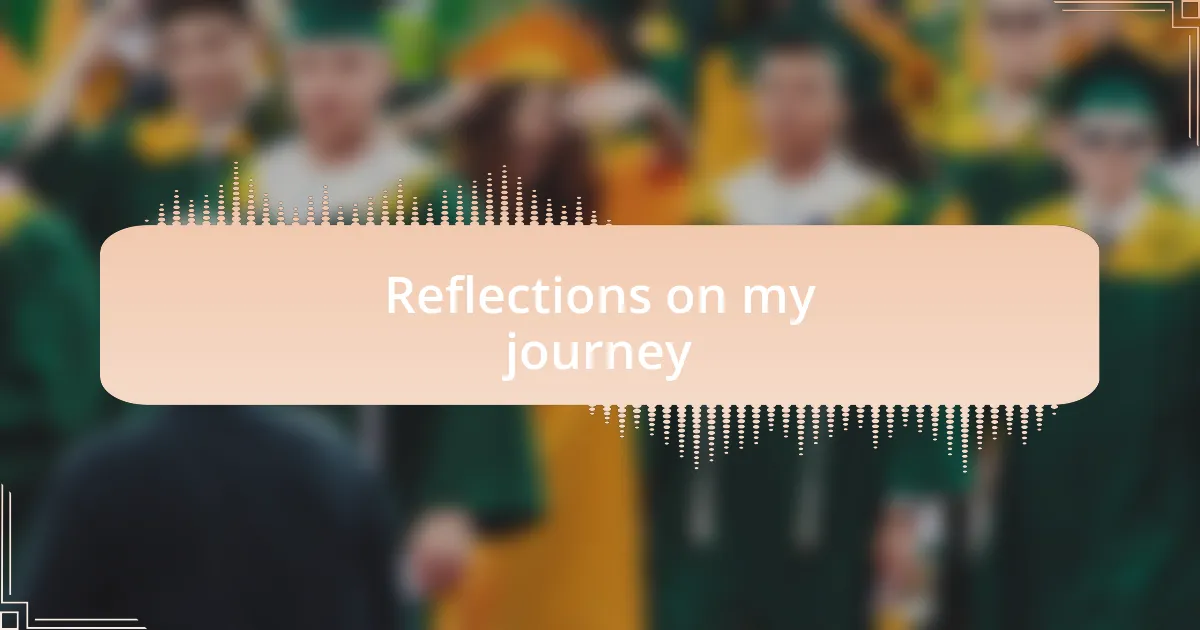 Reflections on my journey