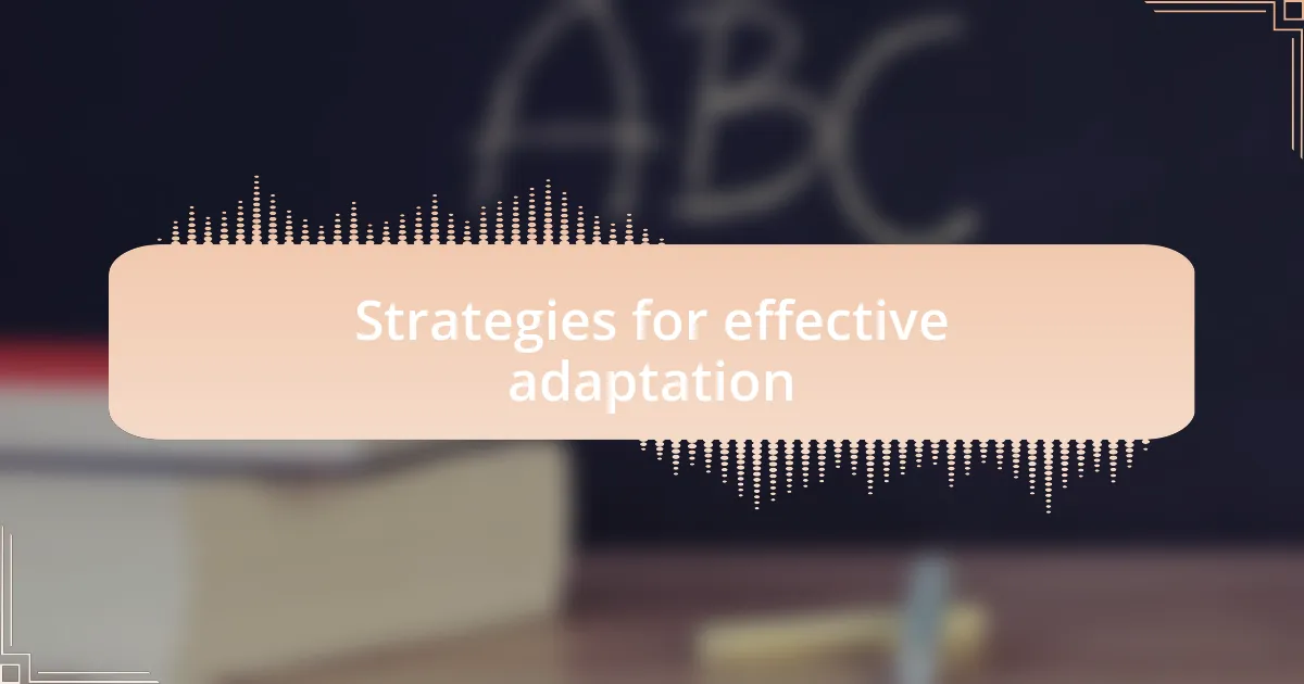 Strategies for effective adaptation