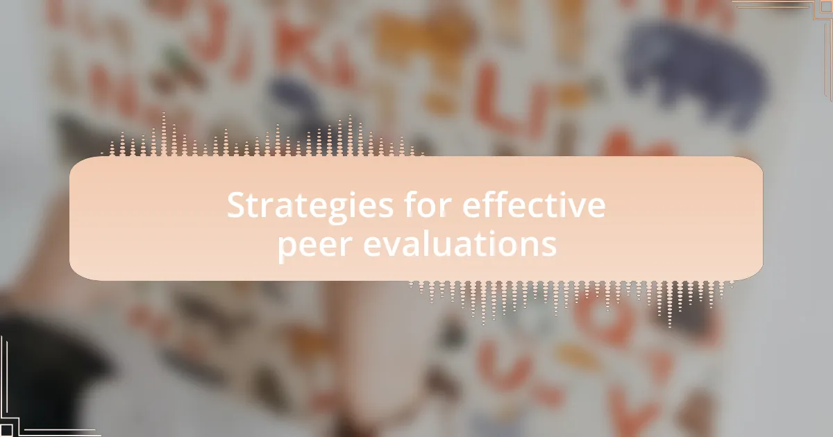 Strategies for effective peer evaluations