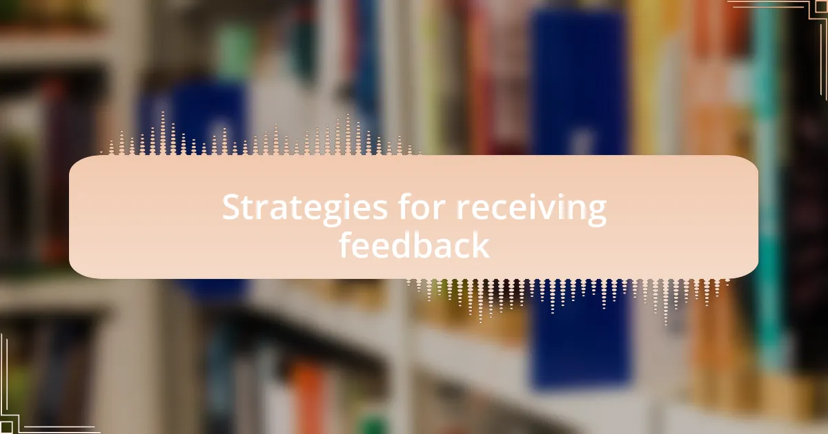Strategies for receiving feedback