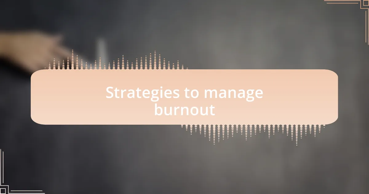 Strategies to manage burnout