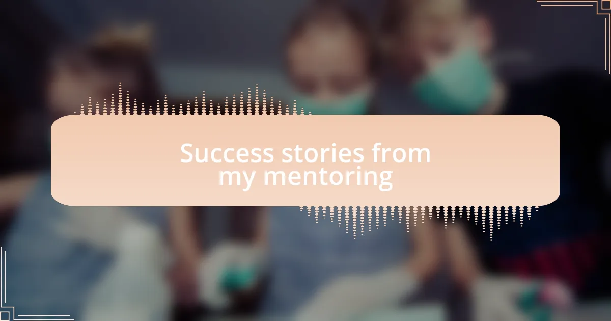 Success stories from my mentoring
