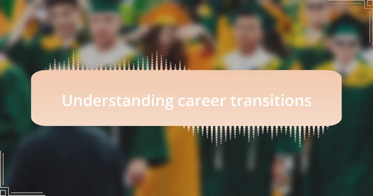 Understanding career transitions
