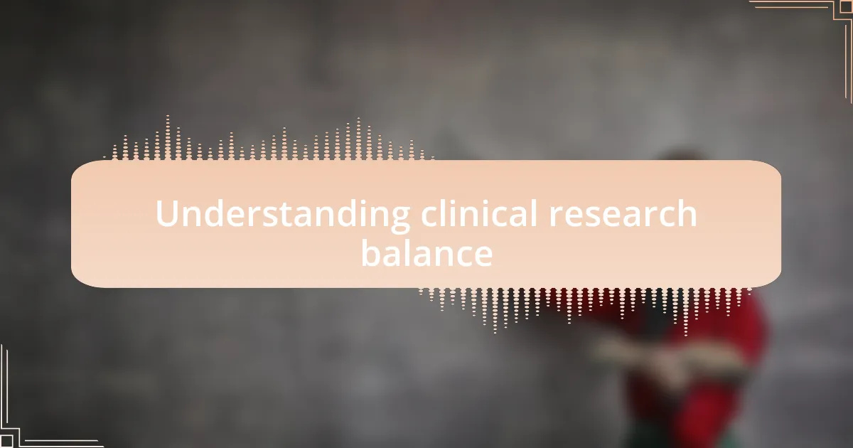 Understanding clinical research balance