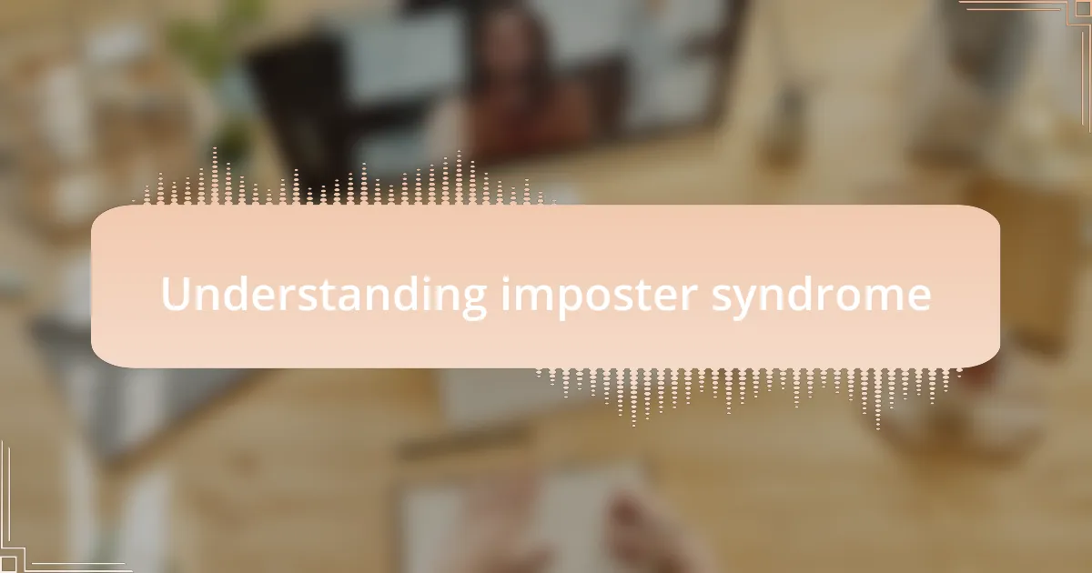 Understanding imposter syndrome