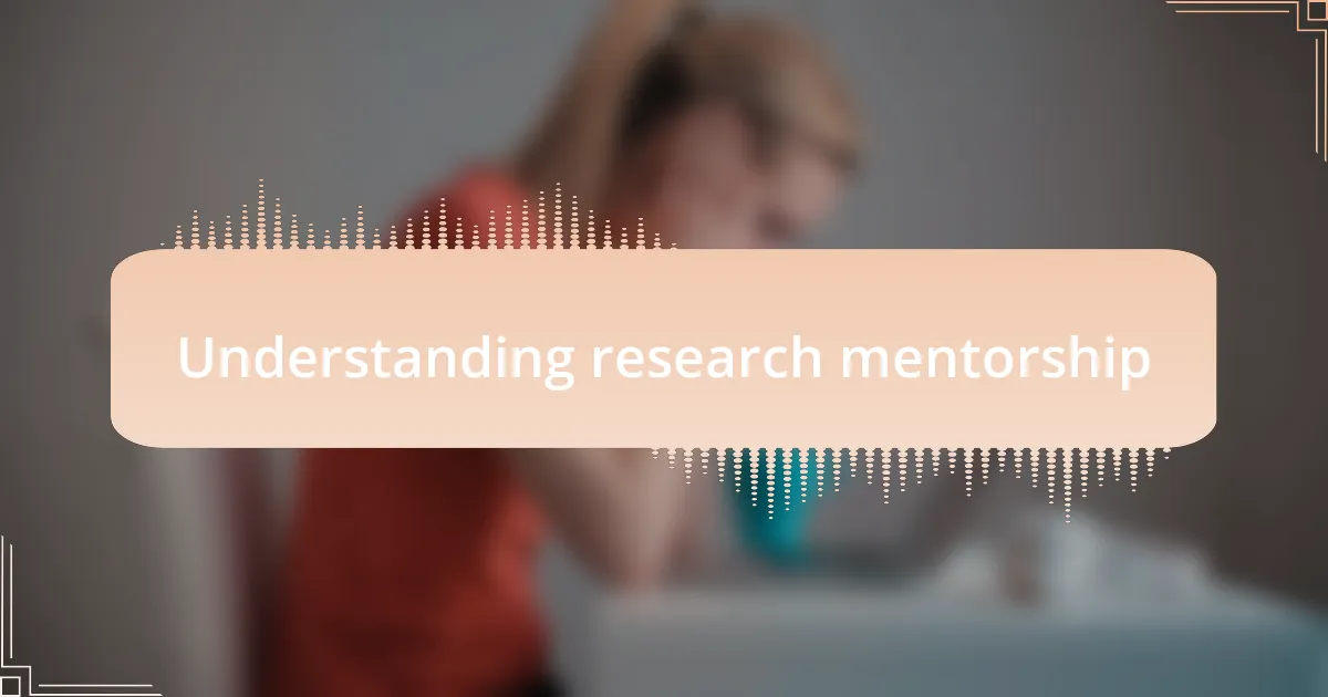 Understanding research mentorship