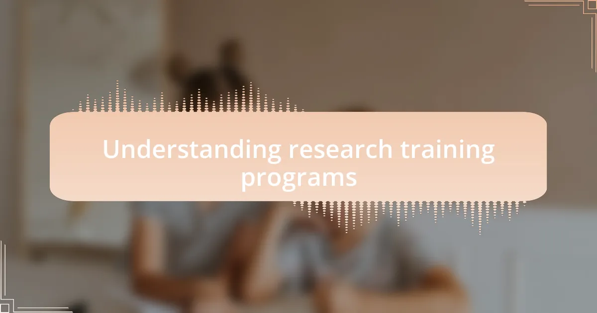 Understanding research training programs