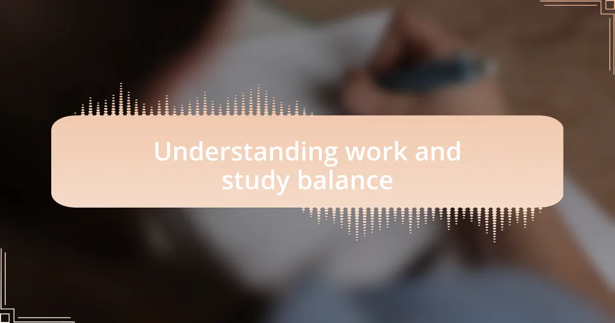 Understanding work and study balance