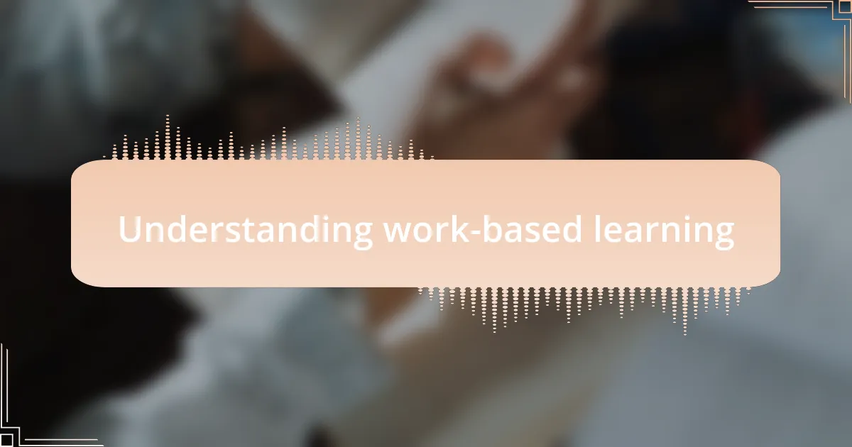 Understanding work-based learning